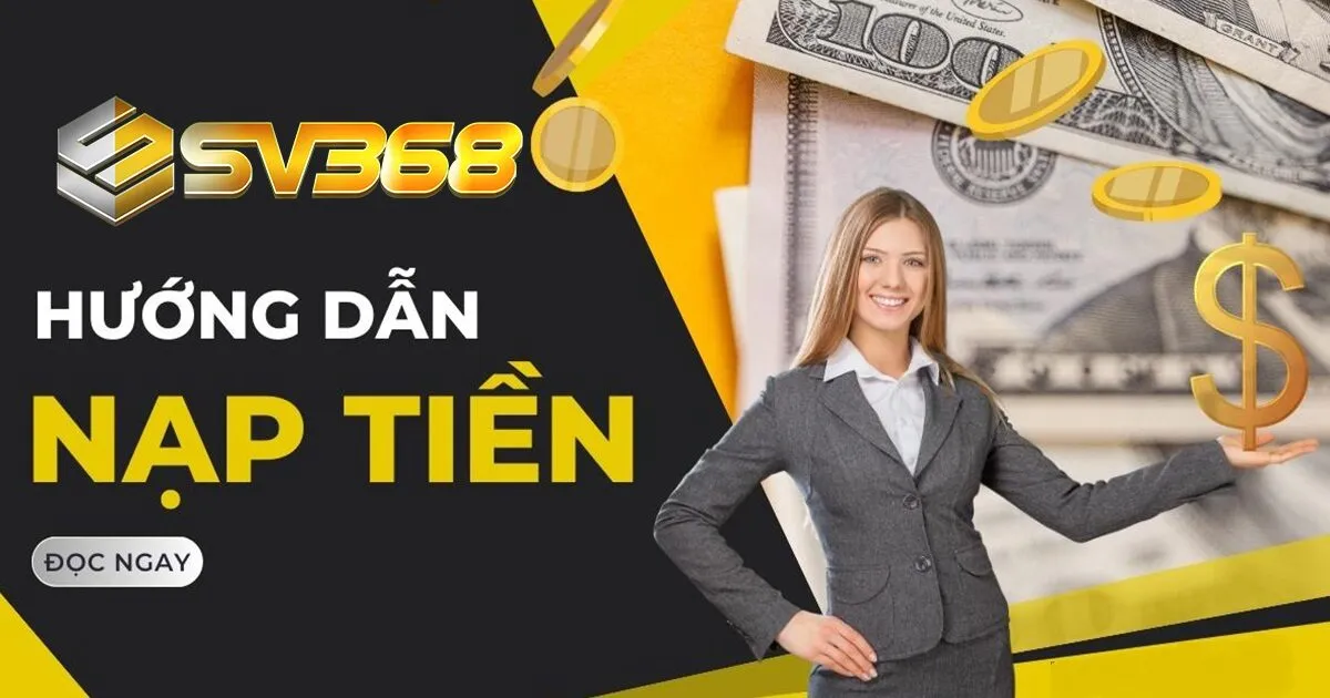 Hình Thức Nạp Tiền Sv368 